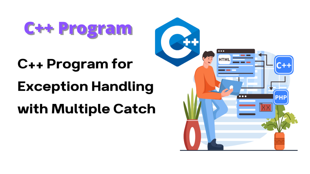 C++ Program for Exception Handling with Multiple Catch