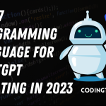 Top 7 Programming Language For ChatGPT Creating in 2023