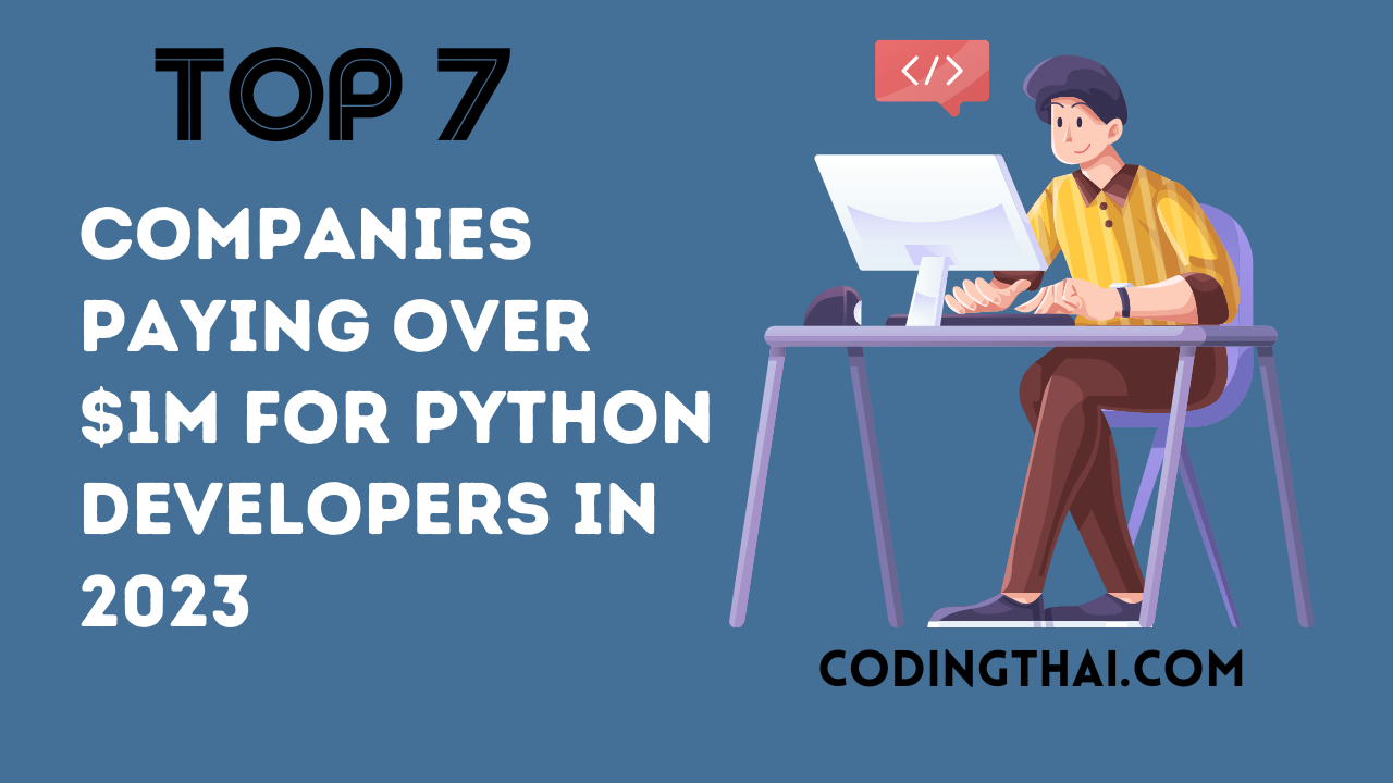 TOP 7 COMPANIES PAYING OVER $1M FOR PYTHON DEVELOPERS IN 2022