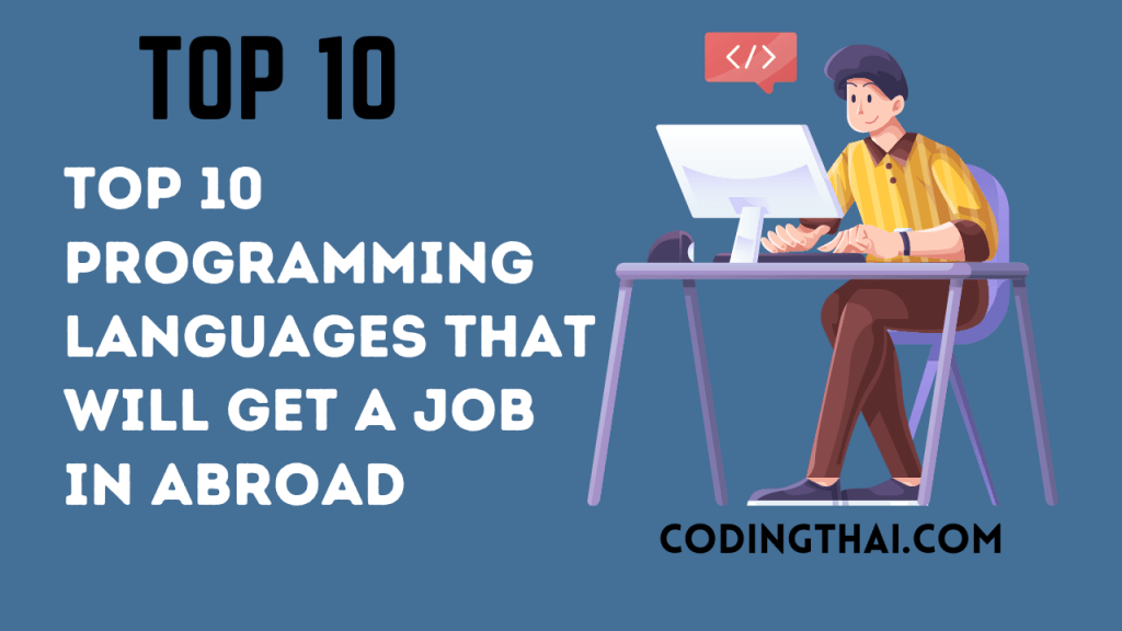 TOP 10 PROGRAMMING LANGUAGES THAT WILL GET A JOB IN ABROAD