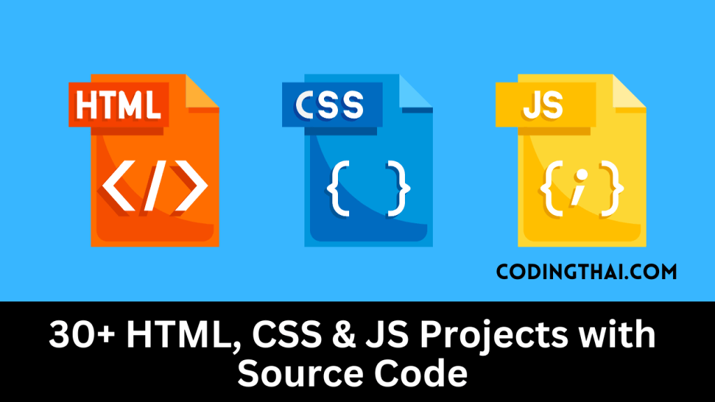 30+ HTML CSS & JavaScript Projects with Source Code  Coding thai
